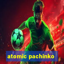 atomic pachinko